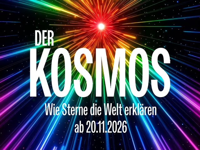 Ausstellungsplaket der Ausstellung Kosmos. Wie die Sterne die Welt erklären ab 20.11.2026